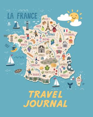 Travel Journal: Map of France. Kid's Travel Journal. Simple, Fun Holiday Activity Diary and Scrapbook to Write, Draw and Stick-In. (France Map, French Holiday Notebook, Keepsake & Memory Log, Vacation) - Journals, Pomegranate