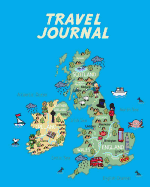 Travel Journal: Map of UK and Ireland. Kid's Travel Journal. Simple, Fun Holiday Activity Diary and Scrapbook to Write, Draw and Stick-In. (British & Irish Map, Vacation Notebook, Adventure Log)