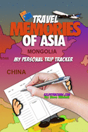 Travel Memories of Asia: My Personal Trip Tracker