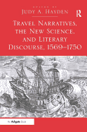 Travel Narratives, the New Science, and Literary Discourse, 1569 1750