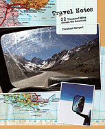 Travel Notes: 22 Thousand Miles Across the Americas - Bangert, Christoph