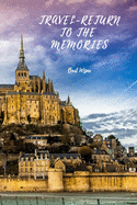 Travel-return to the memories: Travel Notebook, Journal, Diary (70 Pages, place for photo and description, 6 x 9)