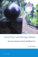 Travel Texts and Moving Cultures: German Literature and the Mobilities Turn