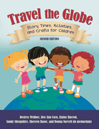 Travel the Globe: Story Times, Activities, and Crafts for Children