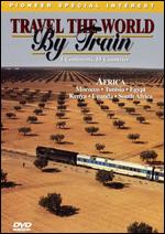 Travel the World by Train: Africa - 