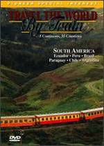 Travel the World By Train: South America