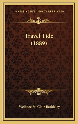 Travel Tide (1889) - Baddeley, Welbore St Clair