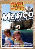 Travel with Kids: Mexico - Cabo San Lucas & Baja