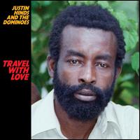 Travel With Love - Justin Hinds & the Dominoes