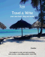 Travel & Write Your Own Book - Zanzibar: Get Inspired to Write Your Own Book and Start Practicing