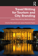 Travel Writing for Tourism and City Branding: Urban Place-Writing Methodologies