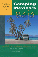 Traveler's Guide to Camping Mexico's Baja: Explore Baja and Puerto Penasco with Your RV or Tent - Church, Mike, and Church, Terri