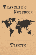 Traveler's Notebook Tianjin: 6x9 Travel Journal or Diary with prompts, Checklists and Bucketlists perfect gift for your Trip to Tianjin (China) for every Traveler