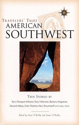 Travelers' Tales American Southwest: True Stories - O'Reilly, Sean (Editor), and O'Reilly, James (Editor)
