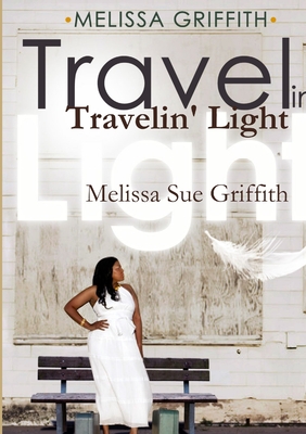 Travelin' Light - Griffith, Melissa Sue