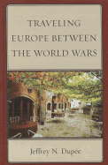 Traveling Europe Between the World Wars