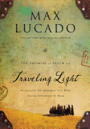 Traveling Light Deluxe Edition: Releasing the Burdens You Were Never Intended to Bear