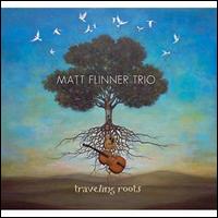 Traveling Roots - Matt Flinner Trio