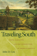 Traveling South: Travel Narratives and the Construction of American Identity