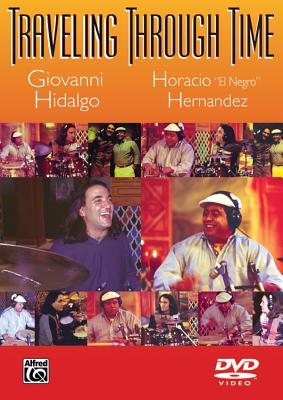 Traveling Through Time: DVD - Hidalgo, Giovanni, and Hernandez, Horacio El Negro