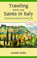 Traveling with the Saints in Italy: Contemporary Pilgrimages on Ancient Paths; 2025 Jubilee Edition