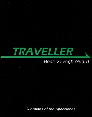 Traveller Book 2: High Guard - Whittaker, Lawrence, and Hanrahan, Gareth