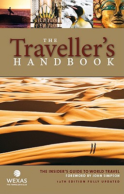 Travellers Handbook: The Insider's Guide to World Travel - Sohanpaul, Amy (Editor), and Williams, James, Dr. (Editor), and Mills, Duncan (Editor)