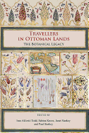 Travellers in Ottoman Lands: The Botanical Legacy