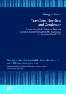 Travellers, Novelists, and Gentlemen: Constructing Male Narrative Personae in British Travel Books, from the Beginnings to the Second World War