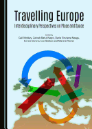 Travelling Europe: Interdisciplinary Perspectives on Place and Space