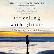 Travelling with Ghosts: An intimate and inspiring journey