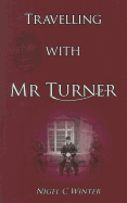 Travelling with Mr Turner