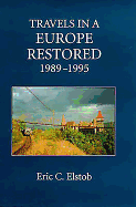 Travels in a Europe Restored: 1989-1995