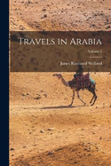 Travels in Arabia; Volume 2