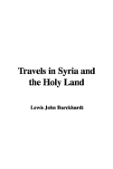 Travels in Syria and the Holy Land