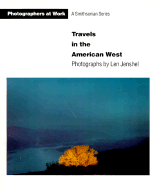 Travels in the American West - Jenshel, Len (Photographer), and Sullivan, Constance (Editor)