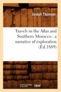 Travels in the Atlas and Southern Morocco: A Narrative of Exploration (?d.1889)