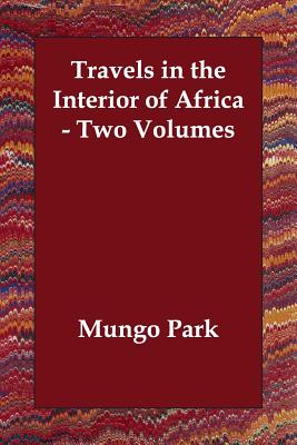 Travels in the Interior of Africa - Two Volumes - Park, Mungo