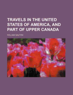 Travels in the United States of America, and Part of Upper Canada