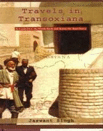 Travels in Transoxiana: In Lands Over the Hindu-Kush and Across the Amu Darya - Singh, Jaswant, MP