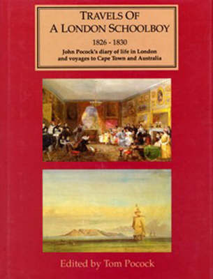 Travels of a London Schoolboy 1826-1830 - Pocock, Tom, and Pocock Tom