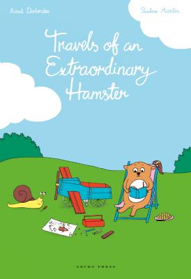 Travels of an Extraordinary Hamster - Desbordes, Astrid, and Burgess, Linda (Translated by)