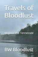 Travels of Bloodlust: Virginia and Tennessee