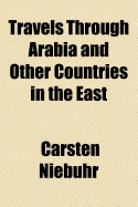 Travels Through Arabia and Other Countries in the East Volume 2