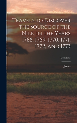Travels to Discover the Source of the Nile, in the Years 1768, 1769, 1770, 1771, 1772, and 1773; Volume 3 - Bruce, James 1730-1794