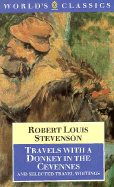 Travels with a Donkey in the Cevennes and Selected Travel Writings - Stevenson, Robert Louis, and Letley, Emma (Editor)