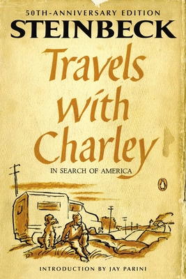 Travels with Charley in Search of America: (Penguin Classics Deluxe Edition) - Steinbeck, John, and Parini, Jay (Introduction by)