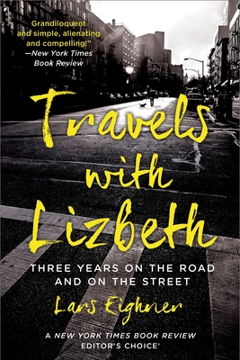 Travels with Lizbeth: Three Years on the Road and on the Streets - Eighner, Lars