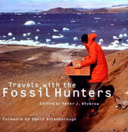 Travels with the Fossil Hunters - Whybrow, Peter J (Editor)