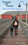 Travels with Tommy: Stories of Life with a Service Dog